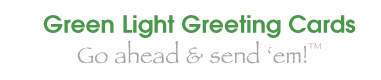 Green Light Greeting Cards - Go ahead and send 'em!